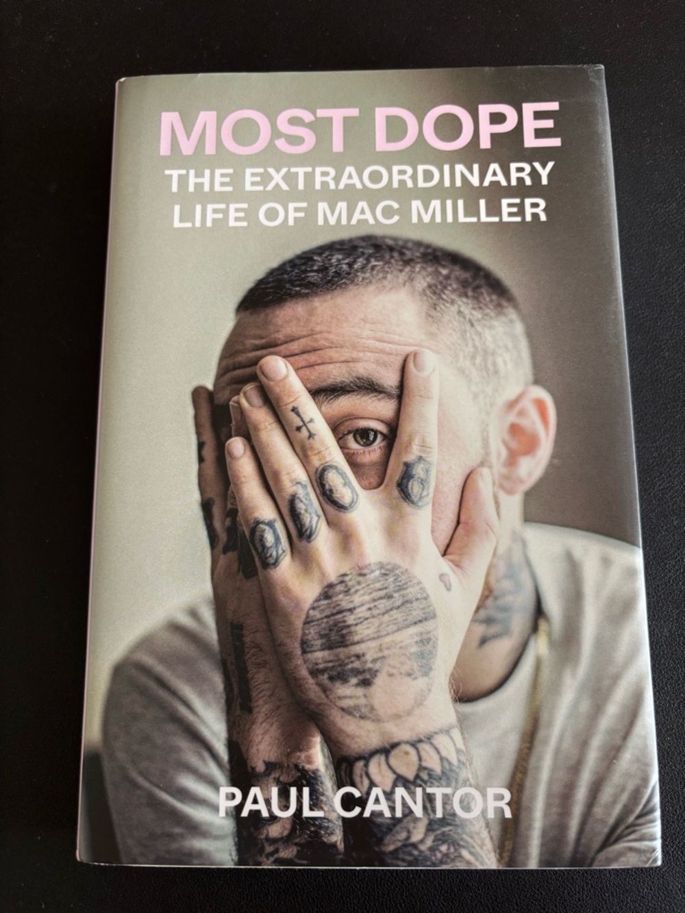 Most Dope The extraordinary life of Mac Miller by Paul Cantor